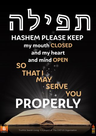 Tefilla Hashem Please Keep My Mouth Closed & My Heart & Mind Open