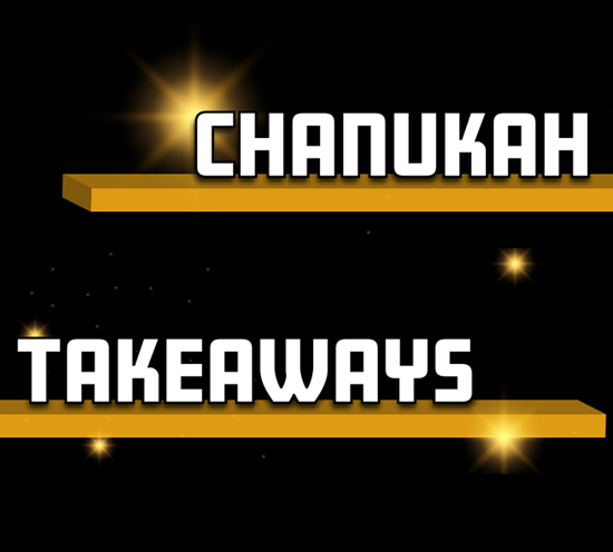 Chanukah Takeaways
