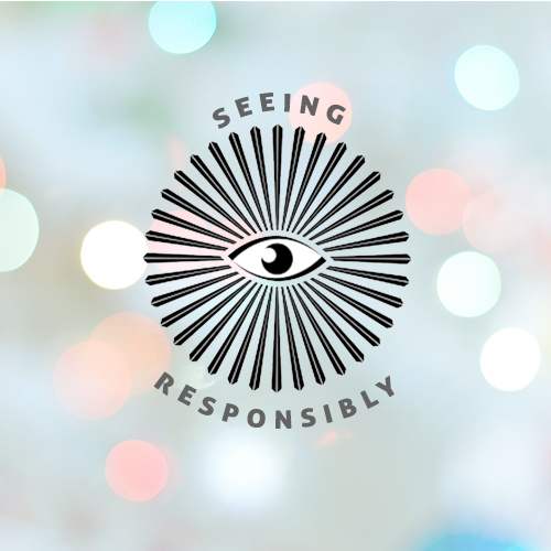 SEEING RESPONSIBLY <br> <br><center style=